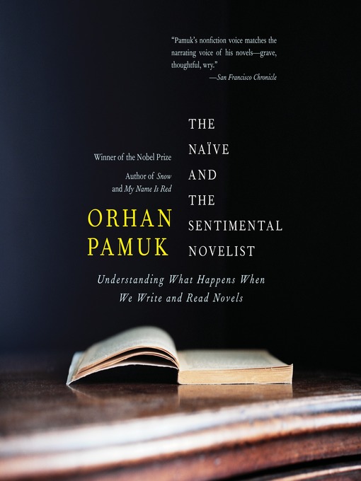 Title details for The Naive and the Sentimental Novelist by Orhan Pamuk - Available